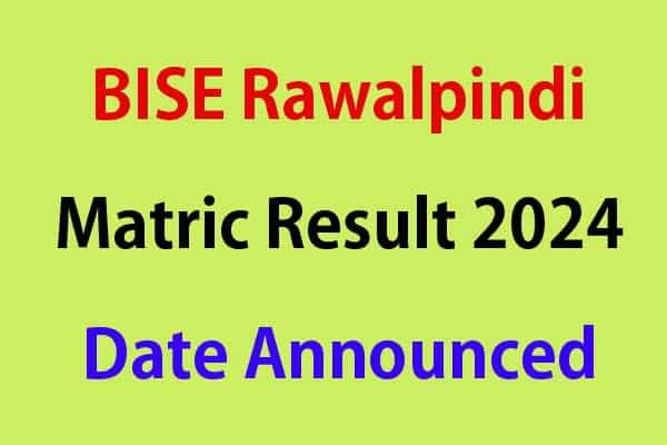 BISE Rawalpindi Board Matric Result 2024 Date Announced